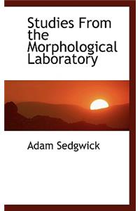 Studies from the Morphological Laboratory