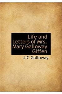 Life and Letters of Mrs. Mary Galloway Giffen