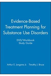 Evidence-Based Treatment Planning for Substance Use Disorders DVD / Workbook Study Guide