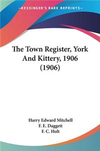 The Town Register, York And Kittery, 1906 (1906)