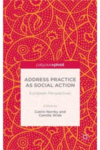 Address Practice as Social Action