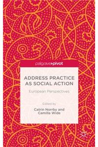 Address Practice as Social Action
