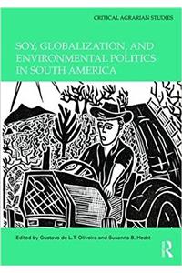 Soy, Globalization, and Environmental Politics in South America