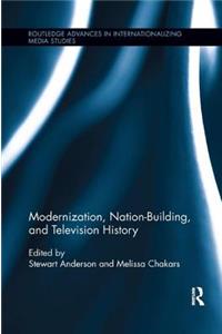 Modernization, Nation-Building, and Television History