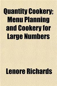 Quantity Cookery; Menu Planning and Cookery for Large Numbers
