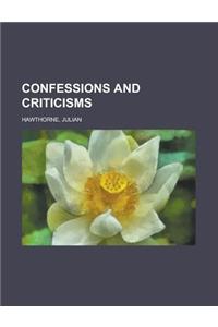 Confessions and Criticisms