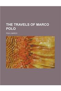 The Travels of Marco Polo Volume 1