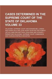 Oklahoma Reports; Cases Determined in the Supreme Court of the State of Oklahoma Volume 33