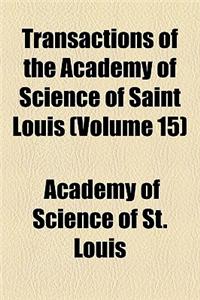 Transactions of the Academy of Science of Saint Louis (Volume 15)