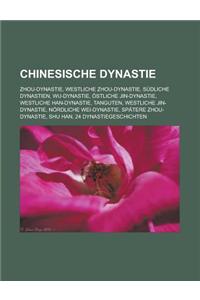 Chinesische Dynastie: Zhou-Dynastie, Westliche Zhou-Dynastie, Sudliche Dynastien, Wu-Dynastie, Ostliche Jin-Dynastie, Westliche Han-Dynastie