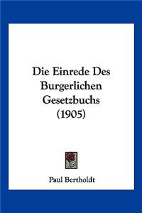 Die Einrede Des Burgerlichen Gesetzbuchs (1905)