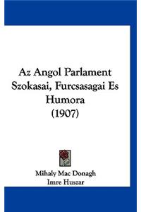 AZ Angol Parlament Szokasai, Furcsasagai Es Humora (1907)