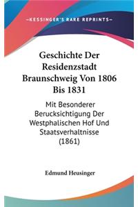 Geschichte Der Residenzstadt Braunschweig Von 1806 Bis 1831