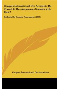 Congres International Des Accidents Du Travail Et Des Assurances Sociales V18, Part 2