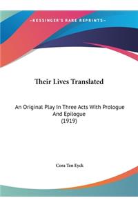 Their Lives Translated: An Original Play in Three Acts with Prologue and Epilogue (1919)