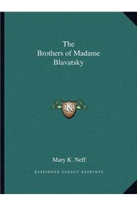 The Brothers of Madame Blavatsky