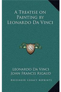A Treatise on Painting by Leonardo Da Vinci