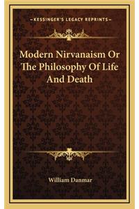 Modern Nirvanaism or the Philosophy of Life and Death