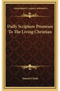 Daily Scripture Promises to the Living Christian