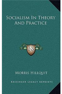 Socialism in Theory and Practice