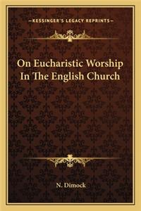 On Eucharistic Worship in the English Church