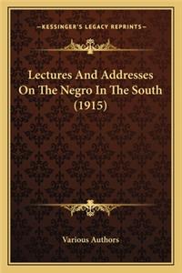 Lectures and Addresses on the Negro in the South (1915)