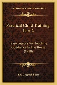 Practical Child Training, Part 2