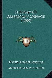 History Of American Coinage (1899)
