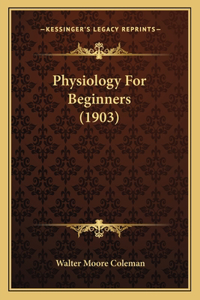 Physiology For Beginners (1903)