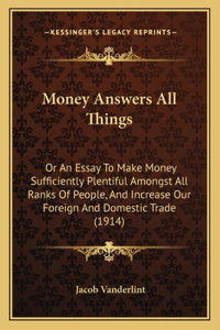 Money Answers All Things