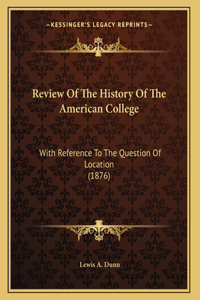 Review Of The History Of The American College