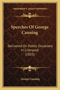 Speeches Of George Canning