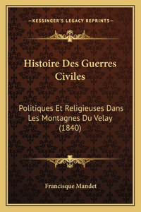 Histoire Des Guerres Civiles