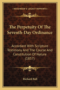 Perpetuity Of The Seventh-Day Ordinance