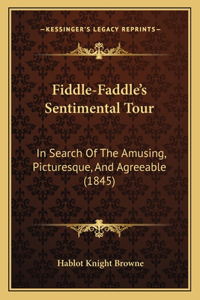 Fiddle-Faddle's Sentimental Tour