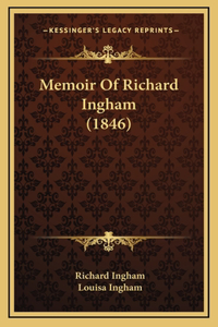 Memoir Of Richard Ingham (1846)