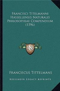 Francisci Titelmanni Hassellensis Naturalis Philosophiae Compendium (1596)