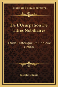 De L'Usurpation De Titres Nobiliaires