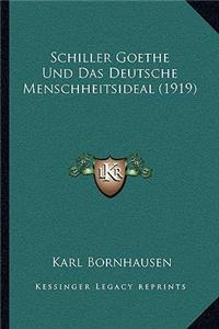 Schiller Goethe Und Das Deutsche Menschheitsideal (1919)