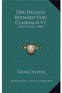 Der Heilage Bernard Von Clairvaux V1
