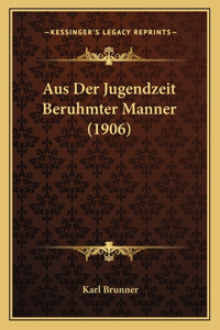 Aus Der Jugendzeit Beruhmter Manner (1906)
