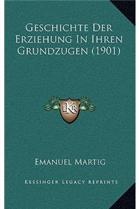 Geschichte Der Erziehung In Ihren Grundzugen (1901)
