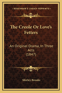 The Creole Or Love's Fetters