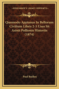 Quomodo Appianus In Bellorum Civilium Libris 2-5 Usus Sit Asinii Pollionis Historiis (1874)
