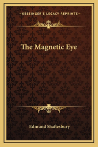 The Magnetic Eye