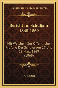 Bericht Im Schuljahr 1868-1869