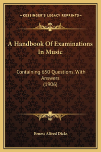 A Handbook Of Examinations In Music