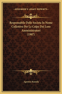 Responsabile Delle Societa In Nome Collettivo Per Le Colpe Dei Loro Amministratori (1907)