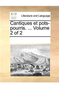Cantiques et pots-pourris. ... Volume 2 of 2