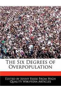 The Six Degrees of Overpopulation